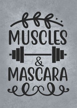 Muscles and Mascara