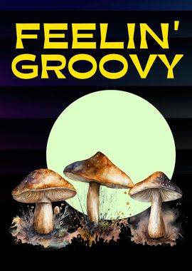 Feeling Groovy Mushrooms