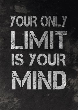 Your Limit is your mind