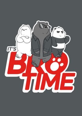 It's Bro Time