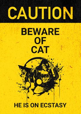 BEWARE OF CAT ECSTASY