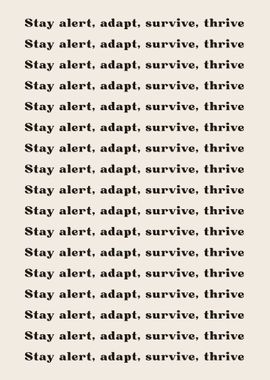 Stay alert adapt survive