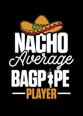 Nacho Average Bagpipe