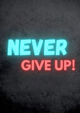 NEVER GIVE UP NEON 