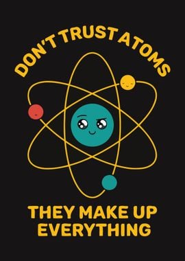 Dont Trust Atoms