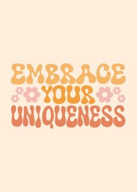 Embrace You Uniqueness