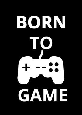 Born to game