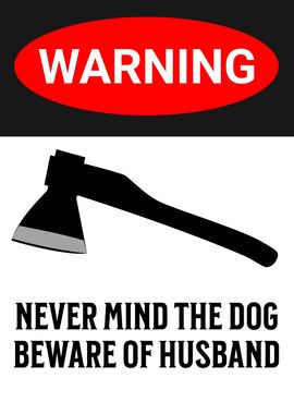 WARNING AXE HUSBAND