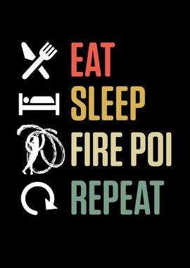 Eat Sleep Fire Poi Repeat