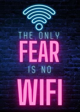 the only fear is no wifi