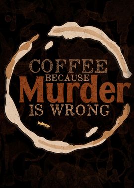 Coffee Because Murder