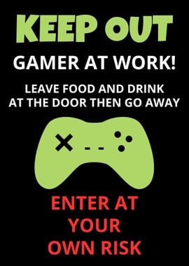 Keep Out Gamer at Work