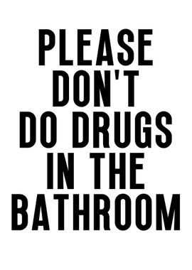 Please Dont Do Drugs