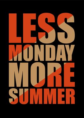 Less monday more summer