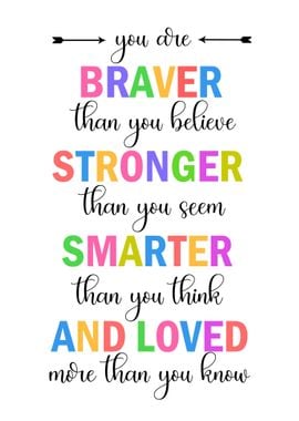 You Are Braver Than