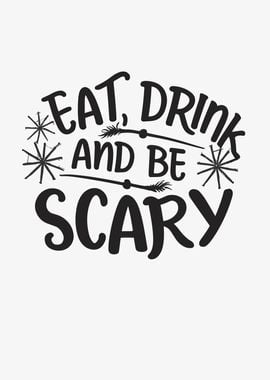 Eat Drink and Be Scary