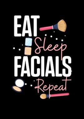 Eat Sleep Facials Repeat