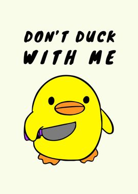 Dont Duck With Me cute