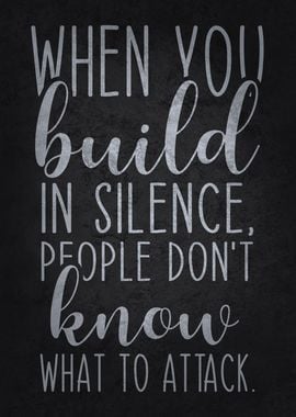 When You Build In Silence