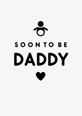 Soon to Be Daddy