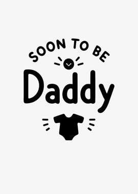 Soon to Be Daddy