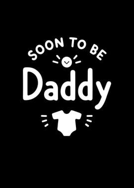 Soon to Be Daddy