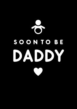 Soon to Be Daddy