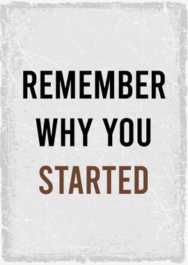 remember why you started