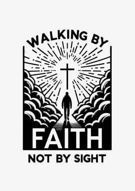 Walking by Faith Not by