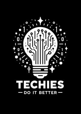 Techies Do IT Better