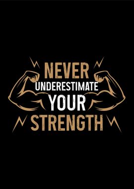 Never Underestimate