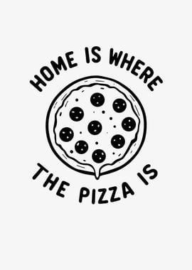 Home is Where the Pizza is