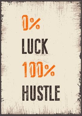 luck and hustle