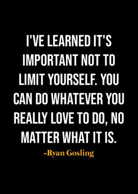 Ryan Gosling Quotes