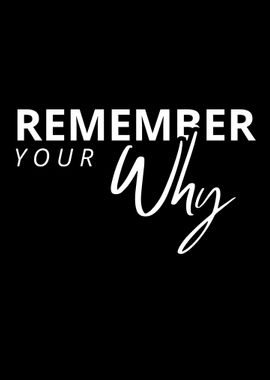 Remember Your Why