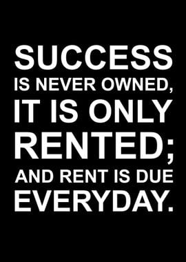 success is never owned