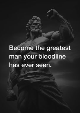 Greatest of your bloodline