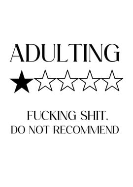 Adulting Fucking Shit