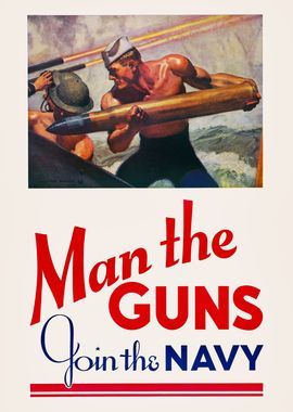 Man the Guns Join the Navy