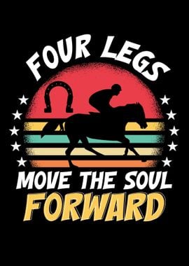 Four Legs Move The Soul