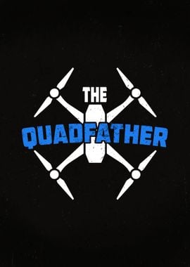 The Quad Father Drone