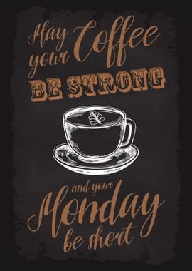 May Your Coffee Be Strong