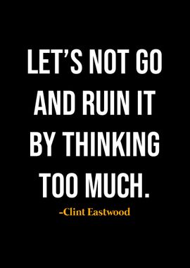 Clint Eastwood Quotes 