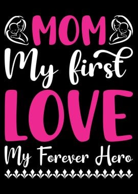 Mom My First Love