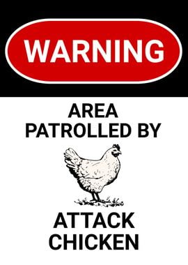 BEWARE OF ATTACK CHICKEN