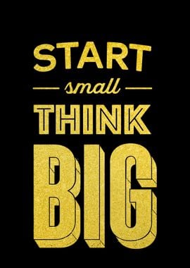 Start Small Think Big