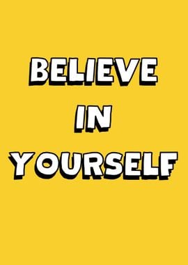 Believe in Yourself