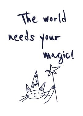 The World Needs Your Magic