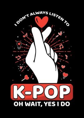 I Always Listen To Kpop