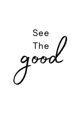 See The Good